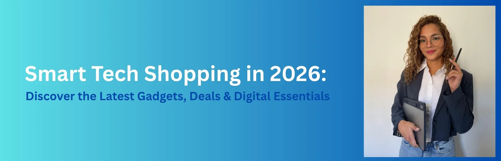 Smart Tech Shopping in 2026: Discover the Latest Gadgets, Deals & Digital Essentials