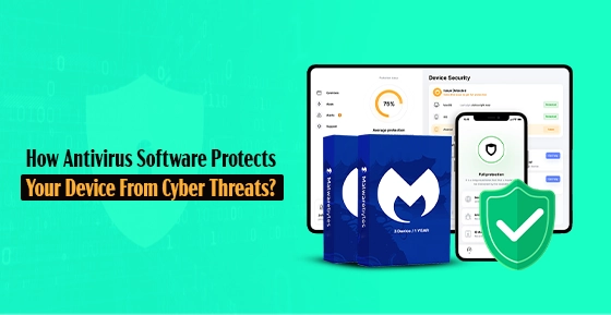 How Antivirus Software Protects Your Device from Cyber Threats?